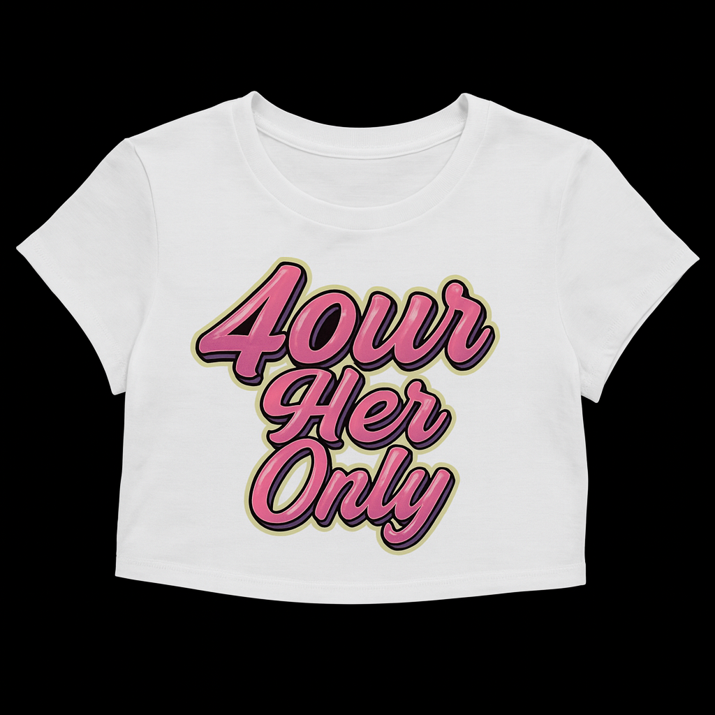 4OUR HER ONLY CROP TOP